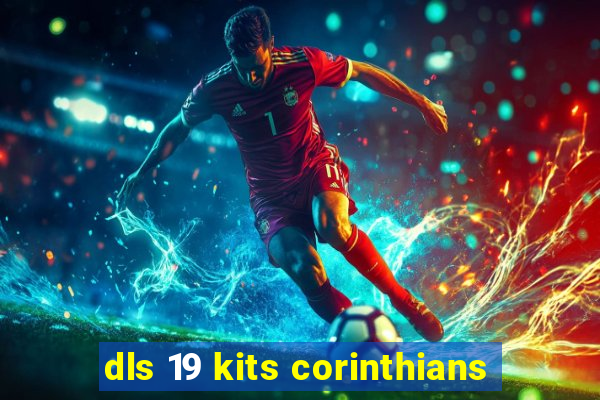 dls 19 kits corinthians